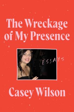 portada The Wreckage of my Presence: Essays 