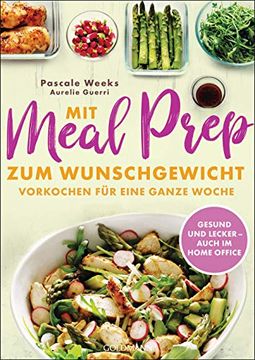 portada Mit Meal Prep zum Wunschgewicht: Vorkochen für Eine Ganze Woche? Gesund, Lecker, Ausgewogen (en Alemán)