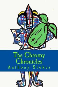 portada The Chromy Chronicles,: Book 1 (en Inglés)