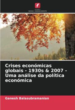 portada Crises Econ�Micas Globais - 1930S & 2007 - uma An�Lise da Pol�Tica Econ�Mica
