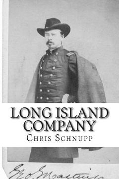 portada Long Island Company: A History of Company H, 1st Regiment of US Sharpshooters (in English)