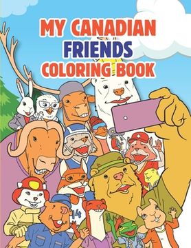 portada My Canadian Friends: Coloring Book (en Inglés)