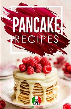 portada Pancake Recipes: 25+ Recipes by Chef Leonardo (en Inglés)