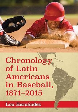 portada Chronology of Latin Americans in Baseball, 1871-2015 (en Inglés)