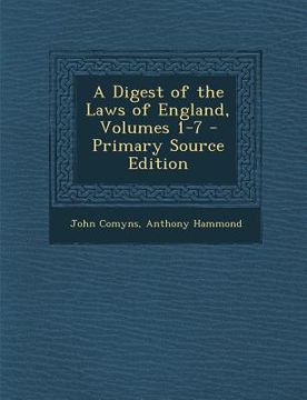 portada A Digest of the Laws of England, Volumes 1-7 (en Inglés)