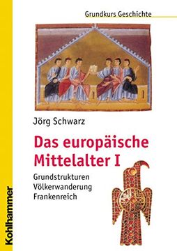 portada Das Europaische Mittelalter I: Grundstrukturen - Volkerwanderung - Frankenreich (en Alemán)