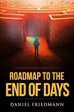 portada Roadmap to the End of Days: Demystifying Biblical Eschatology To Explain The Past, The Secret To The Apocalypse And The End Of The World (Inspired Studies) (Volume 3)