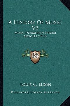 portada a history of music v2: music in america; special articles (1912) (en Inglés)