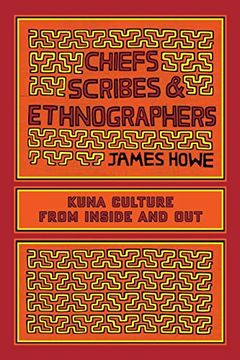 portada Chiefs, Scribes, and Ethnographers: Kuna Culture From Inside and out (The William and Bettye Nowlin Series in Art, History, and Culture of the Western Hemisphere) (en Inglés)