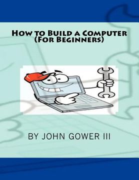portada how to build a computer (for beginners)