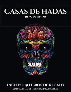 portada Libro de Pintar (Casas de Hadas): Este Libro Contiene 50 Láminas Para Colorear que se Pueden Usar Para Pintarlas, Enmarcarlas y (in Spanish)