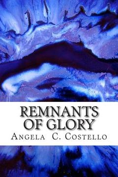 portada Remnants of Glory (en Inglés)