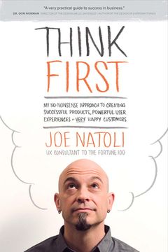 portada Think First: My No-Nonsense Approach to Creating Successful Products, Memorable User exp (en Inglés)