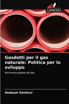 portada Gasdotti per il gas naturale: Politica per lo sviluppo (in Italian)