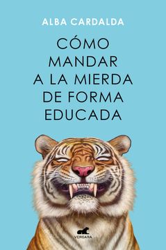 portada Cómo Mandar a la Mierda de Forma Educada / How to Politely Tell People Off (in Spanish)