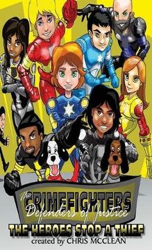 The CrimeFighters: The Heroes Stop a Thief (The CrimeFighters Chapter Books)