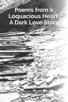 portada Poems from a Loquacious Heart: A Dark Love Story (en Inglés)