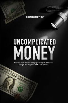 portada Uncomplicated Money: Retirement Is Within Reach