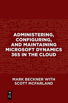 portada Administering, Configuring, and Maintaining Microsoft Dynamics 365 in the Cloud (en Inglés)