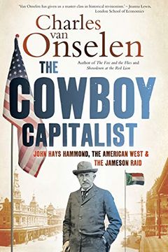 portada The Cowboy Capitalist: John Hays Hammond, the American West and the Jameson Raid (in English)