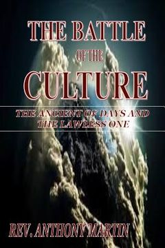 portada The Battle of the Culture: The Ancient of Days And The Lawless One (en Inglés)