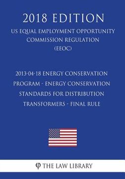 portada 2013-04-18 Energy Conservation Program - Energy Conservation Standards for Distribution Transformers - Final Rule (US Energy Efficiency and Renewable (en Inglés)