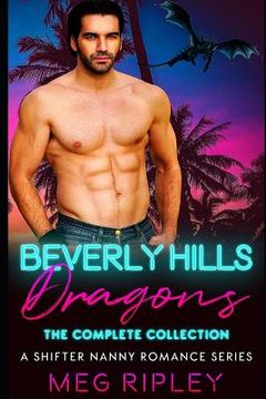 portada Beverly Hills Dragons: The Complete Collection: A Shifter Nanny Romance Series (en Inglés)