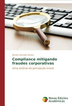 portada Compliance Mitigando Fraudes Corporativas: Uma Análise da Percepção Moral (en Portugués)