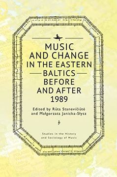 portada Music and Change in the Eastern Baltics Before and After 1989 (Studies in the History and Sociology of Music) (en Inglés)