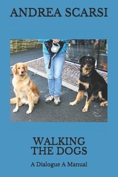 portada Walking The Dogs: A Dialogue A Manual