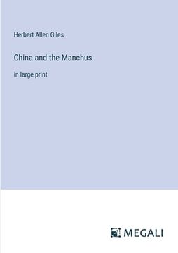 portada China and the Manchus: in large print