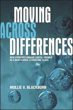 portada Moving Across Differences: How Students Engage Lgbtq+ Themes in a High School Literature Class (Suny Press Open Access) (en Inglés)