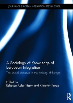 portada A Sociology of Knowledge of European Integration: The Social Sciences in the Making of Europe