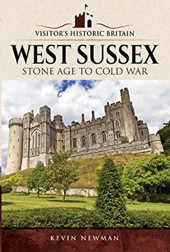 portada Visitors' Historic Britain: West Sussex: Stone age to Cold war (en Inglés)
