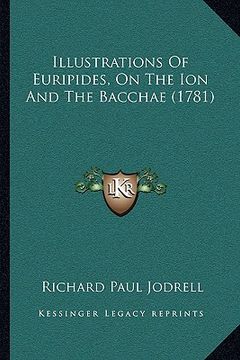 portada illustrations of euripides, on the ion and the bacchae (1781) (en Inglés)