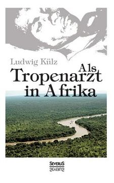 portada Als Tropenarzt in Afrika (in German)