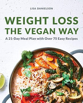 portada Weight Loss the Vegan Way: 21-Day Meal Plan With Over 75 Easy Recipes 