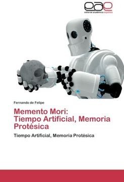 portada Memento Mori:  Tiempo Artificial, Memoria Protésica: Tiempo Artificial, Memoria Protésica