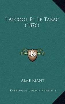 portada L'Alcool Et Le Tabac (1876) (en Francés)