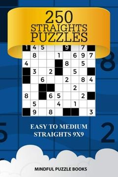 portada 250 Straights Puzzles: Easy to Medium Straights 9x9 (Straights Collection) (Volume 6) (en Inglés)