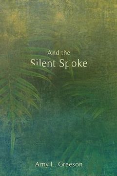 portada And the Silent Spoke (en Inglés)