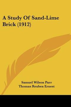 portada a study of sand-lime brick (1912) (in English)