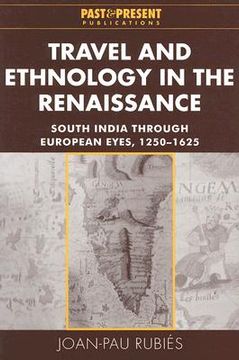 portada Travel and Ethnology in the Renaissance: South India Through European Eyes, 1250-1625 (Past and Present Publications) (en Inglés)
