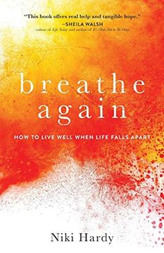 portada Breathe Again: How to Live Well When Life Falls Apart (en Inglés)