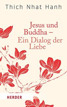 portada Jesus und Buddha - ein Dialog der Liebe (Herder Spektrum) (en Alemán)