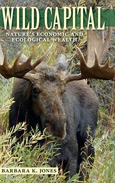 portada Wild Capital: Nature's Economic and Ecological Wealth (en Inglés)