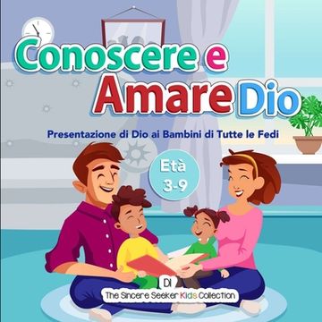 portada Conoscere e Amare Dio: Presentazione di Dio ai Bambini di Tutte le Fedi (in Italian)