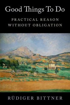 portada Good Things to do: Practical Reason Without Obligation 