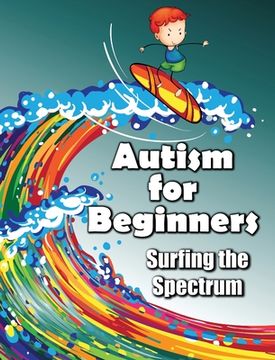 portada Autism for Beginners: Surfing the Spectrum (in English)
