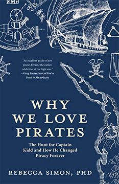 portada Why we Love Pirates: The Hunt for Captain Kidd and how he Changed Piracy Forever 